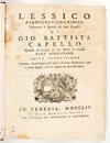 Lessico farmaceutico-chimico contenente li rimedi più usati d'oggidì di di Gio. Battista Capello speziale all'insegna de' tre Monti in Campo sant' Apollinare. Sesta impressione corretta, ed accresciuta dall'autore di molte illustrazioni poste à propri